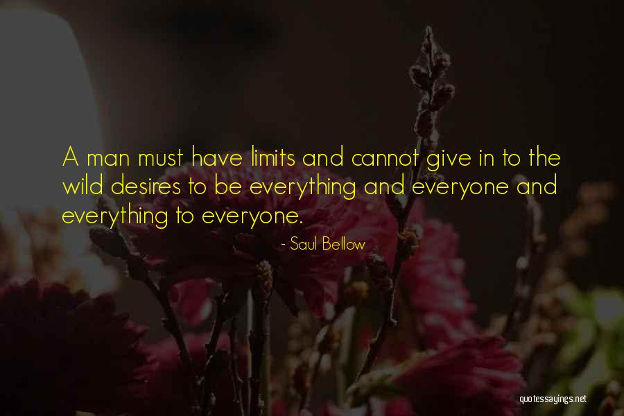 To Give Everything Quotes By Saul Bellow