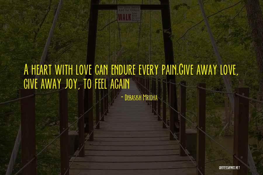 To Give Happiness Quotes By Debasish Mridha To Give Happiness Quotes By Debasish Mridha