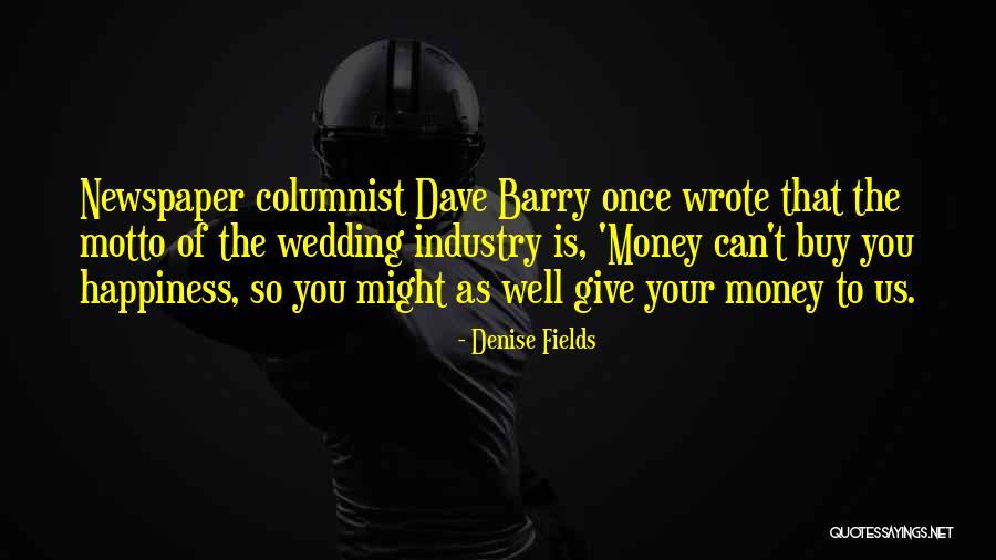 To Give Happiness Quotes By Denise Fields To Give Happiness Quotes By Denise Fields