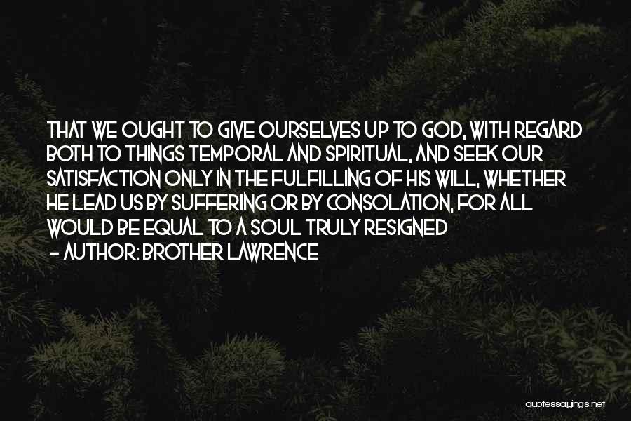 To Give Up Quotes By Brother Lawrence