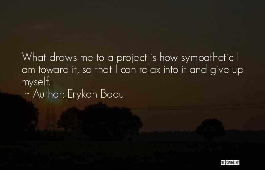To Giving Up Quotes By Erykah Badu