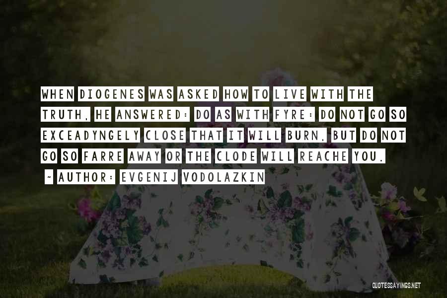 To Go Away Quotes By Evgenij Vodolazkin
