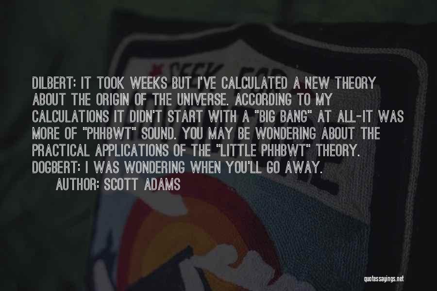 To Go Away Quotes By Scott Adams