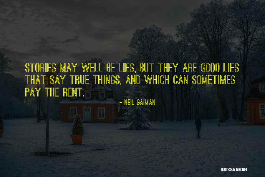 To Good To Be True Stories Quotes By Neil Gaiman To Good To Be True Stories Quotes By Neil Gaiman