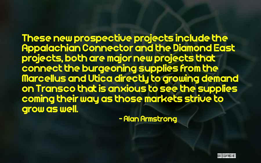 To Grow Quotes By Alan Armstrong To Grow Quotes By Alan Armstrong