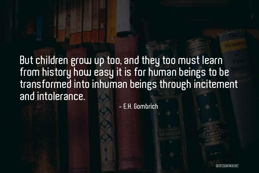 To Grow Quotes By E.H. Gombrich To Grow Quotes By E.H. Gombrich