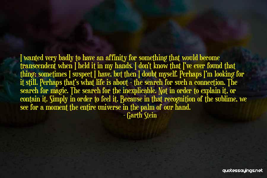 To Have An Affinity For Quotes By Garth Stein To Have An Affinity For Quotes By Garth Stein