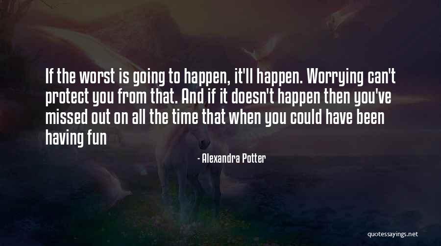To Have Fun Quotes By Alexandra Potter To Have Fun Quotes By Alexandra Potter