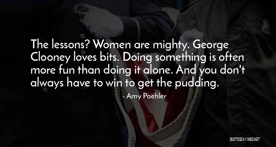 To Have Fun Quotes By Amy Poehler To Have Fun Quotes By Amy Poehler