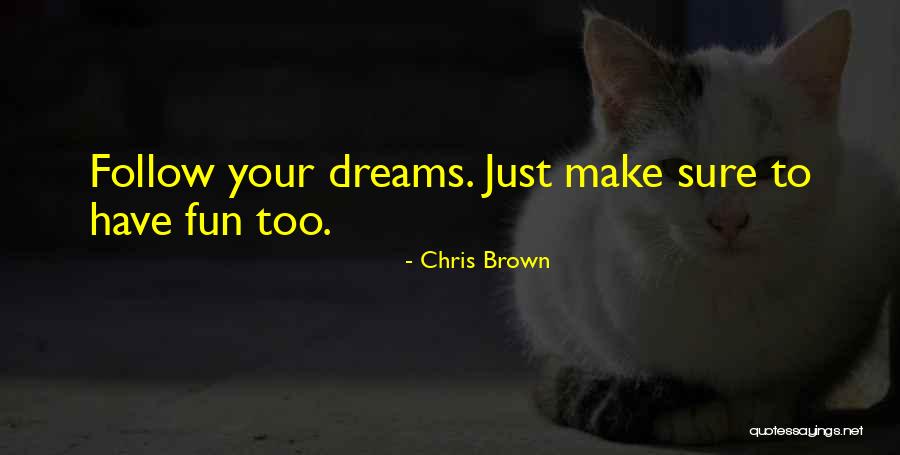 To Have Fun Quotes By Chris Brown To Have Fun Quotes By Chris Brown