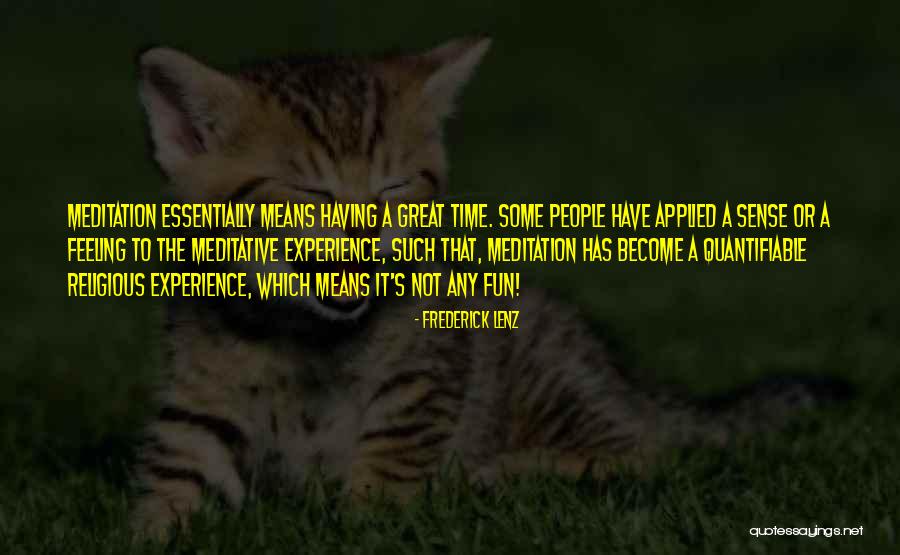 To Have Fun Quotes By Frederick Lenz To Have Fun Quotes By Frederick Lenz