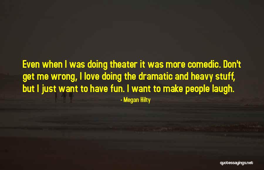 To Have Fun Quotes By Megan Hilty To Have Fun Quotes By Megan Hilty