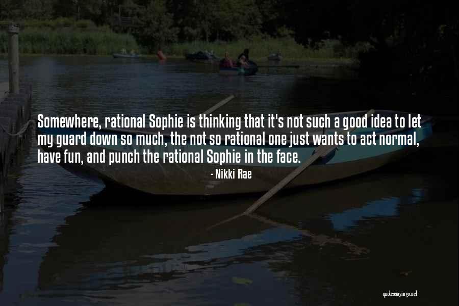 To Have Fun Quotes By Nikki Rae To Have Fun Quotes By Nikki Rae