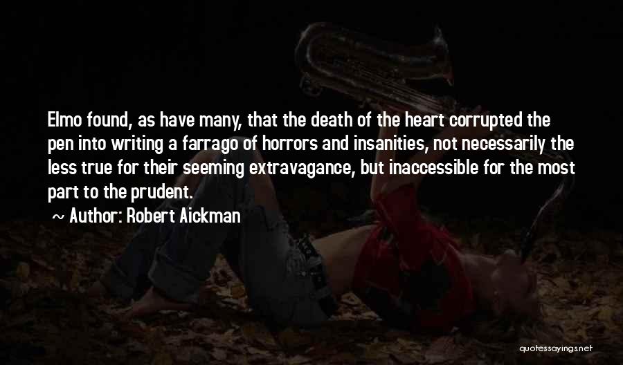 To Have Heart Quotes By Robert Aickman