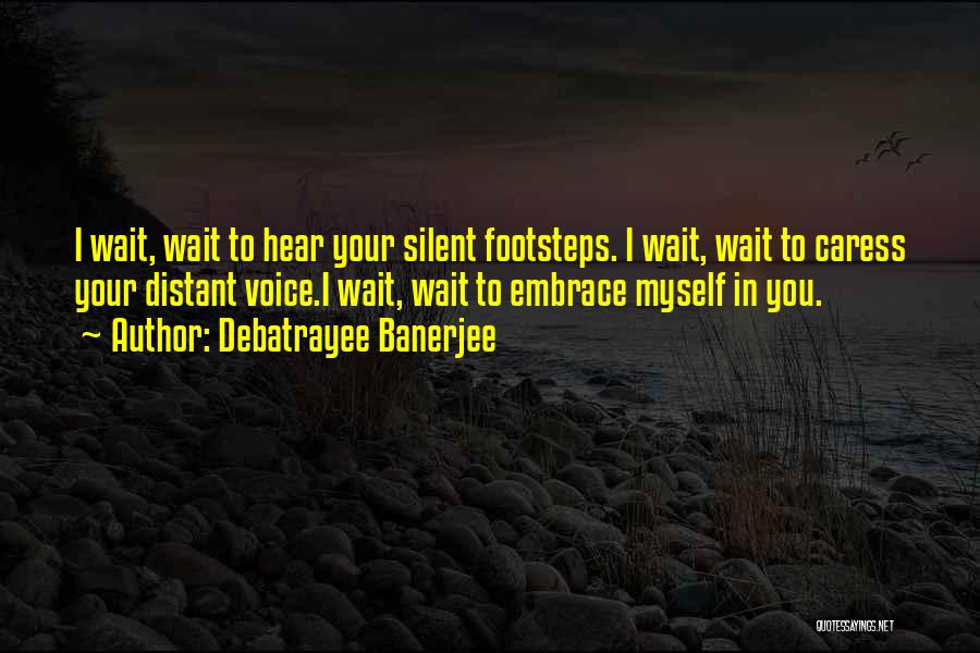 To Hear Your Voice Quotes By Debatrayee Banerjee