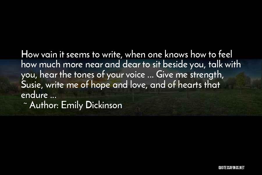To Hear Your Voice Quotes By Emily Dickinson