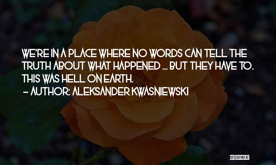 To Hell Quotes By Aleksander Kwasniewski