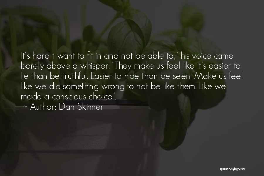 To Hide Something Quotes By Dan Skinner