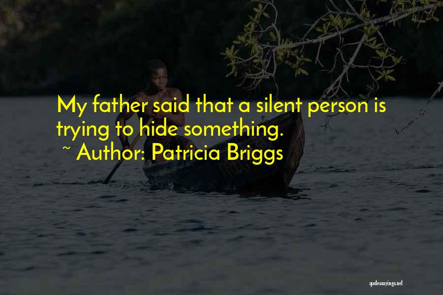 To Hide Something Quotes By Patricia Briggs