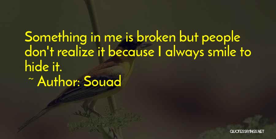 To Hide Something Quotes By Souad