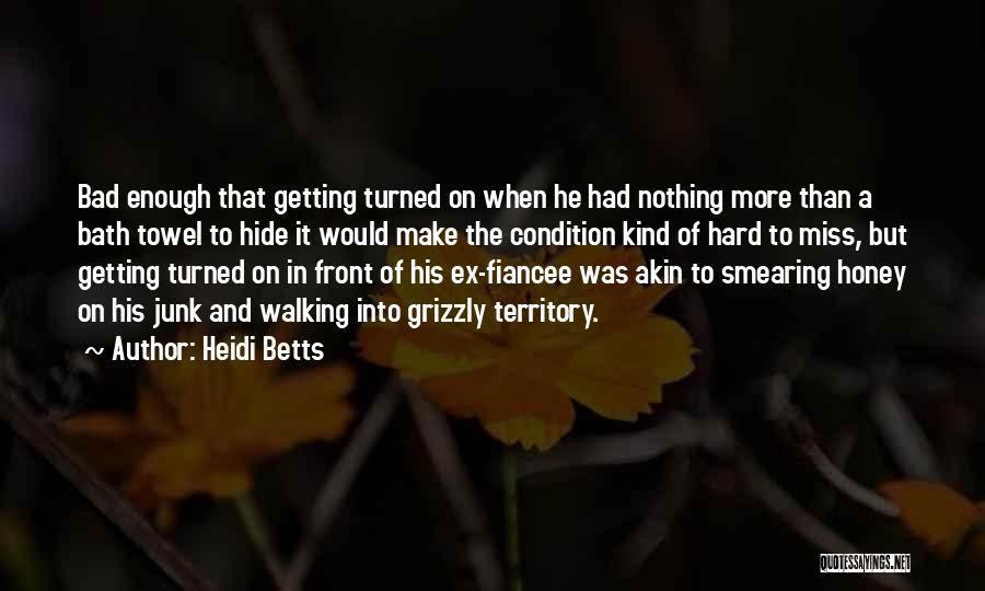 To His Ex Quotes By Heidi Betts