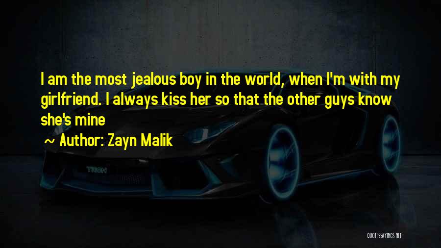 To His Jealous Ex Girlfriend Quotes By Zayn Malik