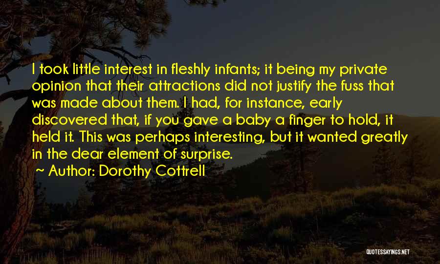 To Hold A Baby Quotes By Dorothy Cottrell