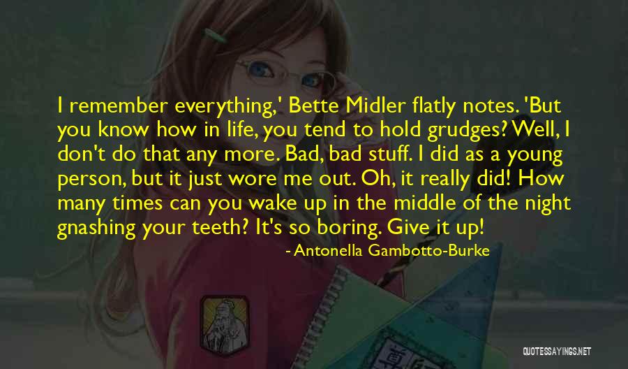 To Hold Grudges Quotes By Antonella Gambotto-Burke To Hold Grudges Quotes By Antonella Gambotto-Burke