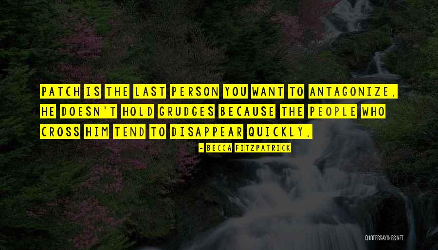 To Hold Grudges Quotes By Becca Fitzpatrick To Hold Grudges Quotes By Becca Fitzpatrick