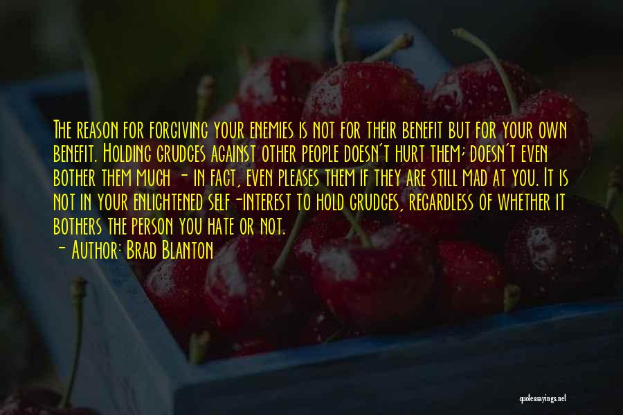 To Hold Grudges Quotes By Brad Blanton