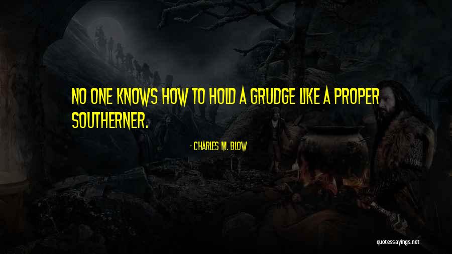 To Hold Grudges Quotes By Charles M. Blow