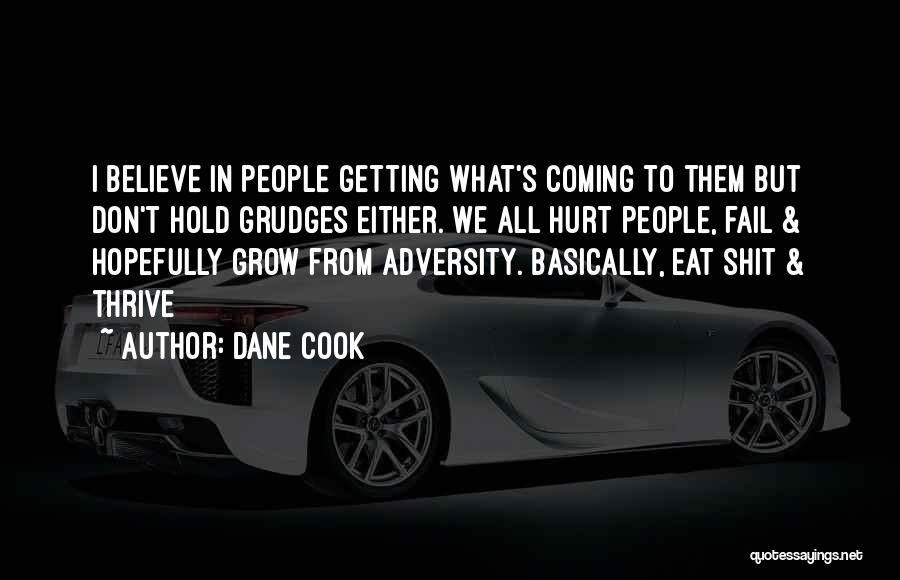 To Hold Grudges Quotes By Dane Cook