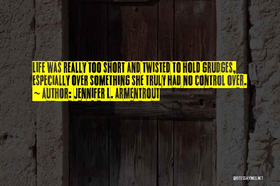 To Hold Grudges Quotes By Jennifer L. Armentrout