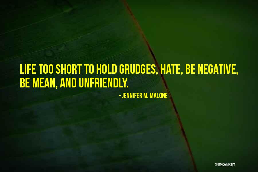 To Hold Grudges Quotes By Jennifer M. Malone