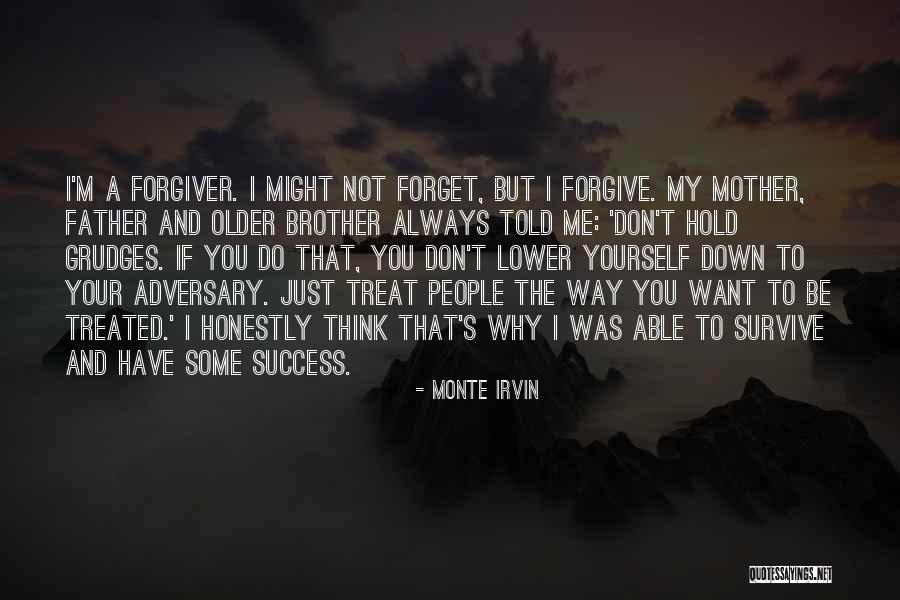 To Hold Grudges Quotes By Monte Irvin