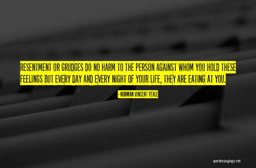 To Hold Grudges Quotes By Norman Vincent Peale To Hold Grudges Quotes By Norman Vincent Peale