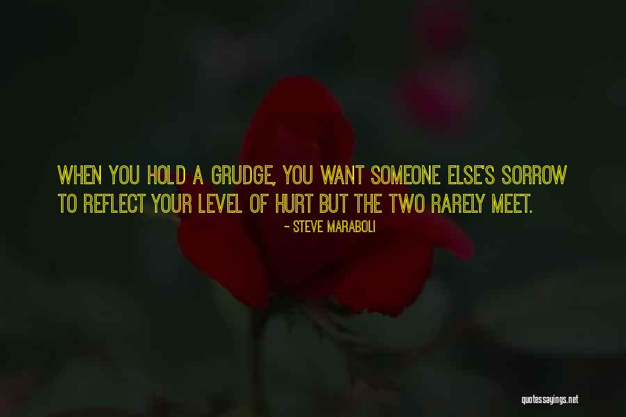 To Hold Grudges Quotes By Steve Maraboli