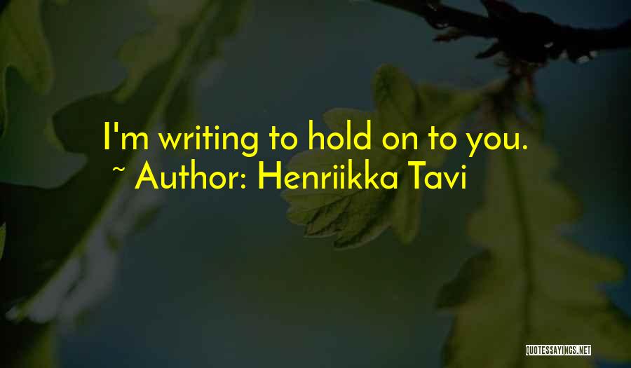 To Hold Quotes By Henriikka Tavi