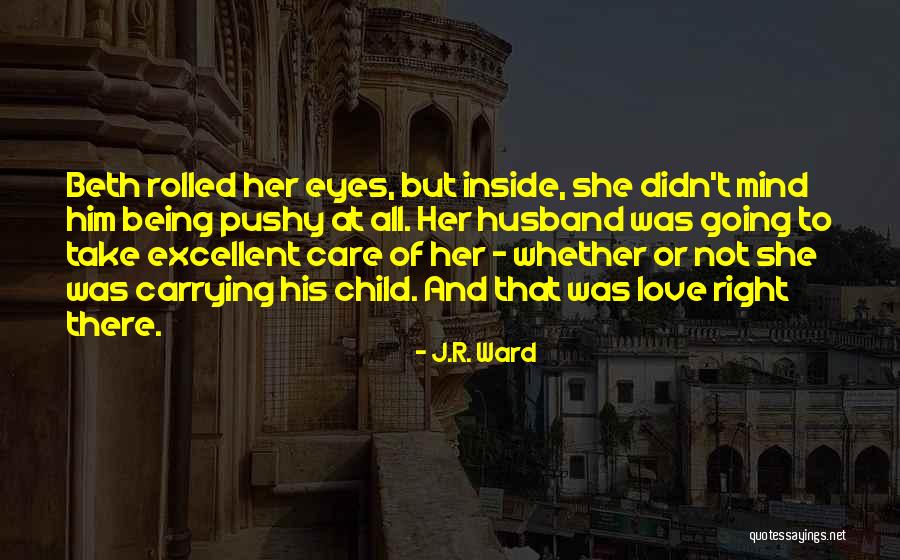 To Husband Love Quotes By J.R. Ward To Husband Love Quotes By J.R. Ward