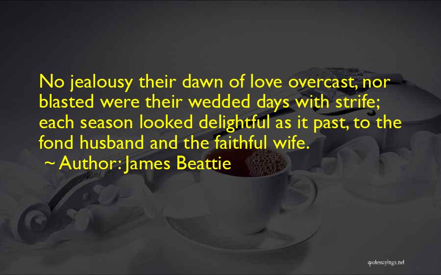 To Husband Love Quotes By James Beattie