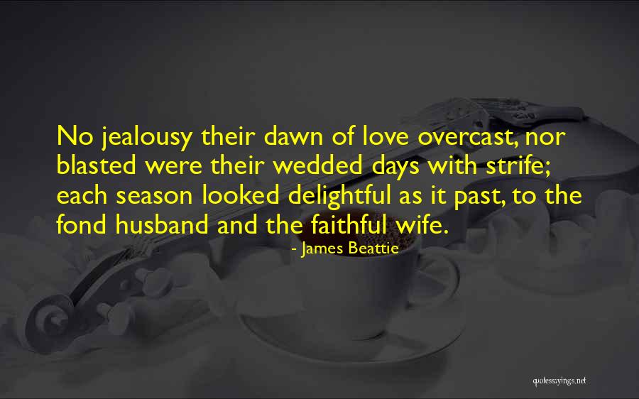 To Husband Love Quotes By James Beattie To Husband Love Quotes By James Beattie