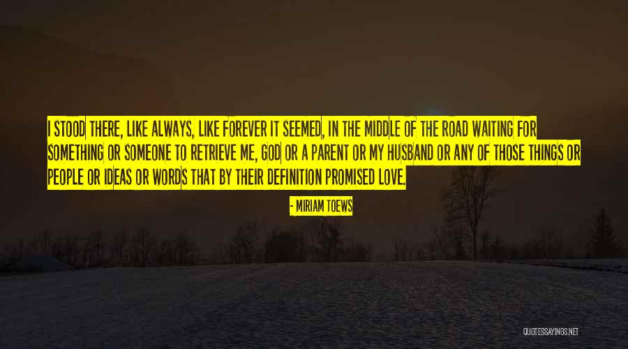 To Husband Love Quotes By Miriam Toews To Husband Love Quotes By Miriam Toews