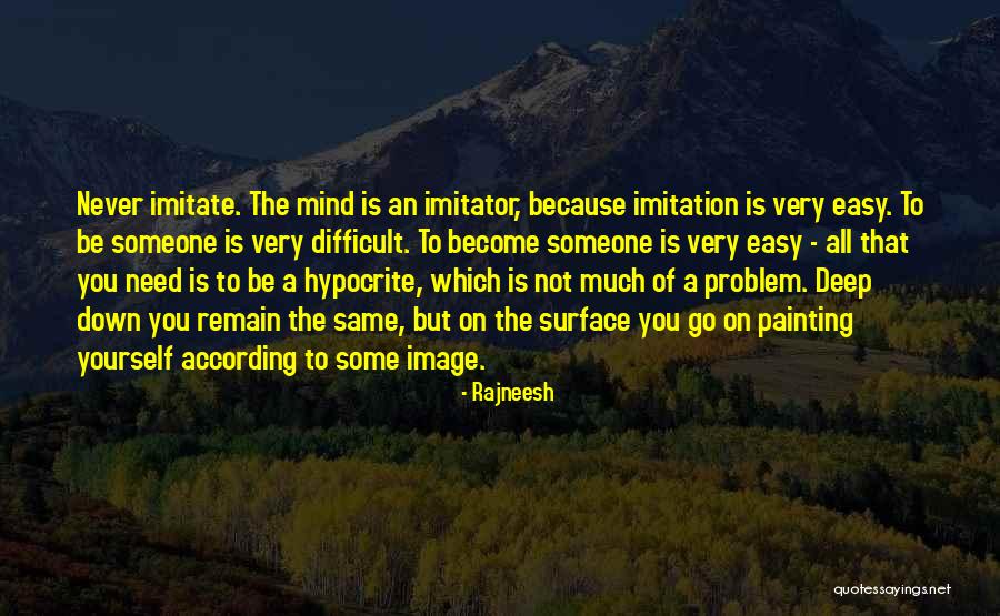 To Imitate Someone Quotes By Rajneesh To Imitate Someone Quotes By Rajneesh