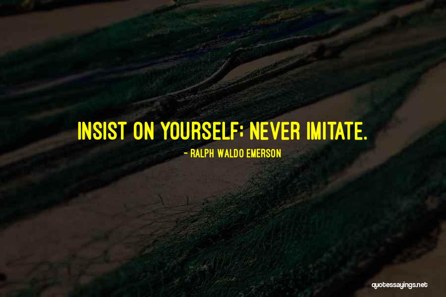 To Imitate Someone Quotes By Ralph Waldo Emerson To Imitate Someone Quotes By Ralph Waldo Emerson