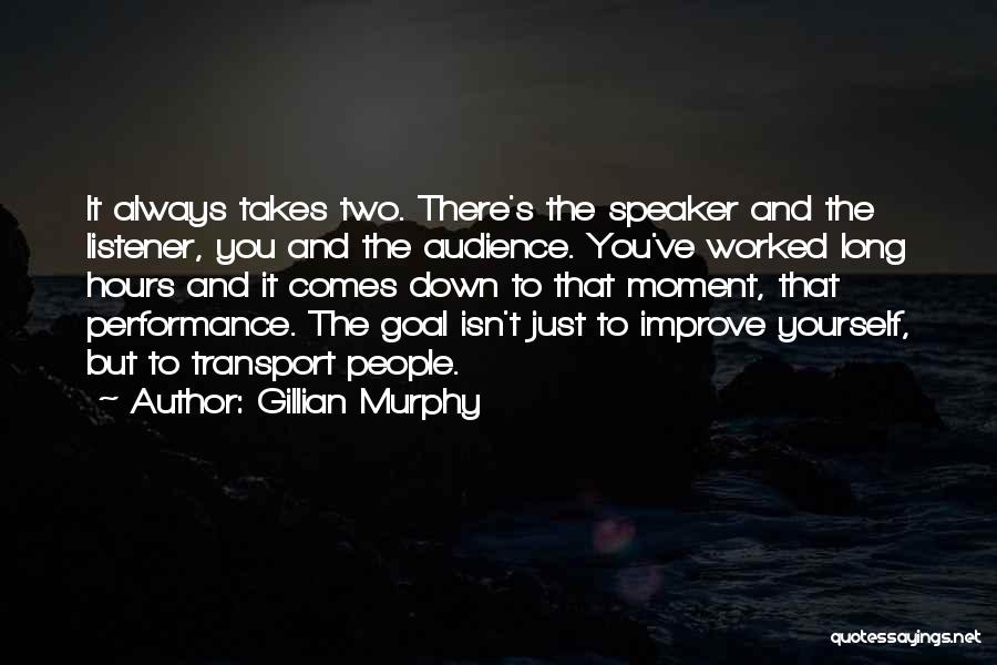 To Improve Yourself Quotes By Gillian Murphy