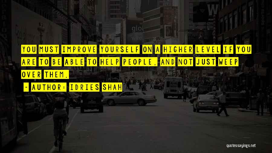 To Improve Yourself Quotes By Idries Shah