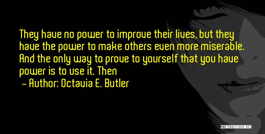 To Improve Yourself Quotes By Octavia E. Butler