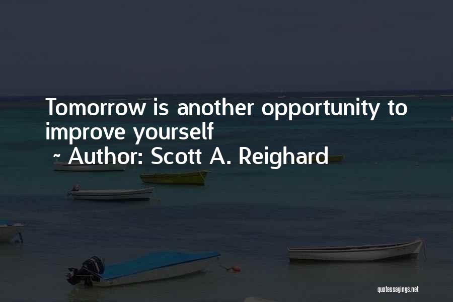 To Improve Yourself Quotes By Scott A. Reighard