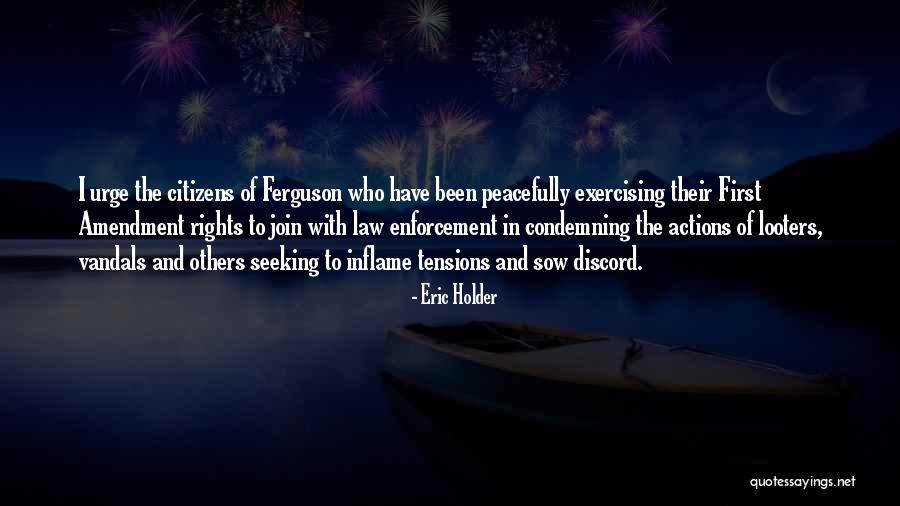 To Inflame Quotes By Eric Holder To Inflame Quotes By Eric Holder