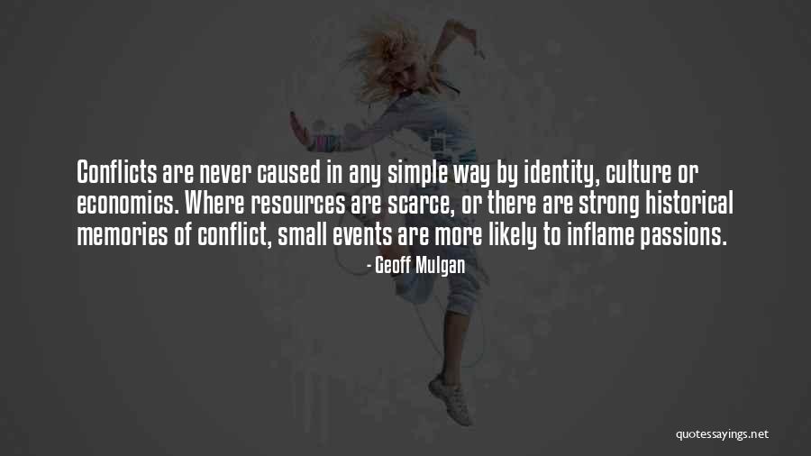 To Inflame Quotes By Geoff Mulgan To Inflame Quotes By Geoff Mulgan